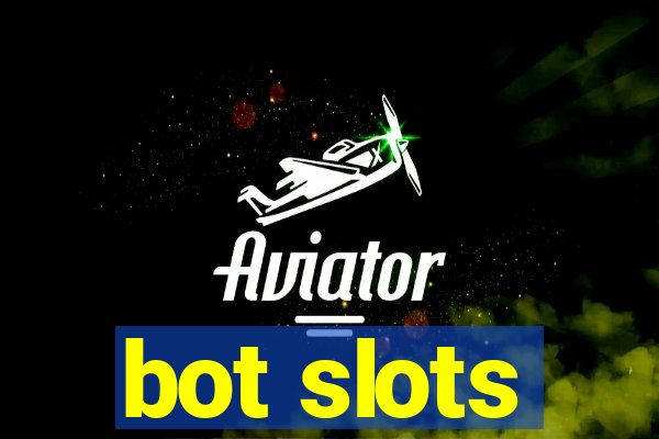 bot slots